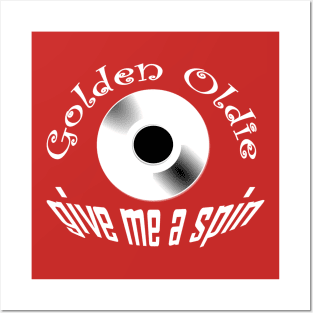 Golden Oldie...give me a spin Posters and Art